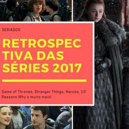 Retrospectiva das séries em 2017