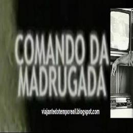 Comando da Madrugada  - estreou na Globo de São Paulo, no dia 1 de maio de 1982.