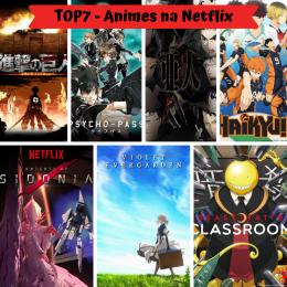 TOP 7 - Animes para assistir na Netflix