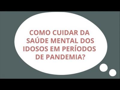 Como cuidar da saúde mental dos idosos em períodos de pandemia? | Animações #19