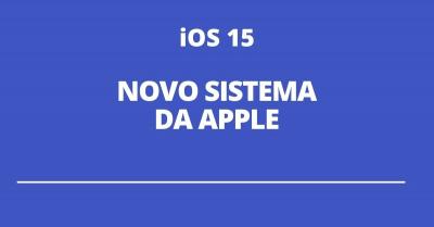 Veja quais modelos de iPhone são compatíveis com o sistema iOS 15