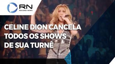 Cantora Celine Dion cancela todos os shows de sua turnê por problemas de saúde