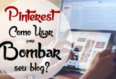 Como usar Pinterest para bombar seu blog e redes sociais