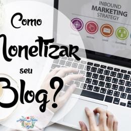 Como monetizar seu blog