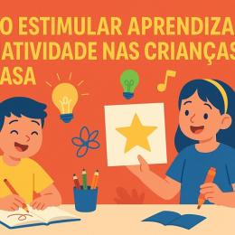 Como estimular aprendizado e criatividade nas crianças em casa
