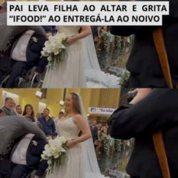 Pai grita IFood em casamento da filha e viraliza