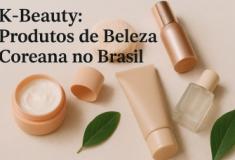 K-Beauty: Produtos de beleza coreana no Brasil